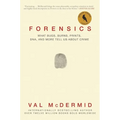 Forensics: What Bugs, Burns, Prints, Dna, and More Tell Us about Crime - Paperback