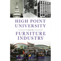 High Point University and the Furniture Industry - Paperback