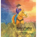 Rusty's Cowboy: A Rusty the Ranch Horse Tale - Hardcover