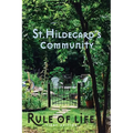 St. Hildegard's Community Rule of Life: Summer 2017 - Paperback