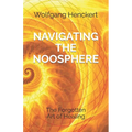Navigating the Noosphere: The Forgotten Art of Healing - Paperback