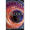 Collider: The Search for the World's Smallest Particles - Paperback