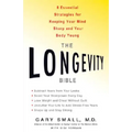 The Longevity Bible: 8 Essential Strategies for Keeping Your Mind Sharp and Your Body Young - Paperback