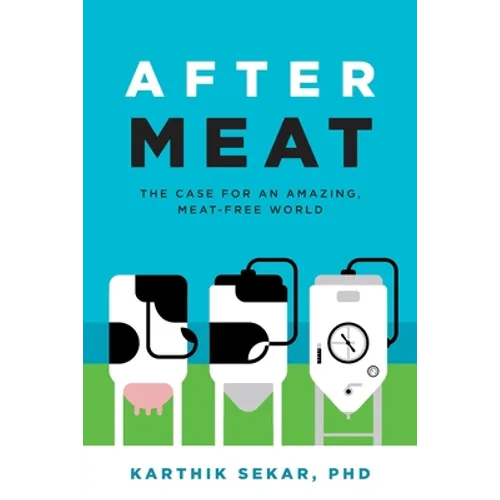 After Meat: The Case for an Amazing, Meat-Free World - Paperback