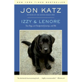 Izzy & Lenore: Two Dogs, an Unexpected Journey, and Me - Paperback