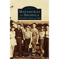 Matamoras to Shohola: A Journey Through Time - Hardcover