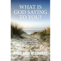 WHAT IS GOD SAYING TO YOU? A Journey Through The Book of Proverbs - Paperback