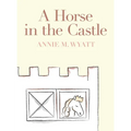 A Horse in the Castle - Hardcover