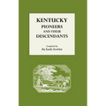 Kentucky Pioneers and Their Descendants - Paperback
