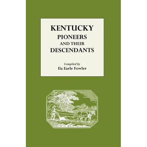 Kentucky Pioneers and Their Descendants - Paperback