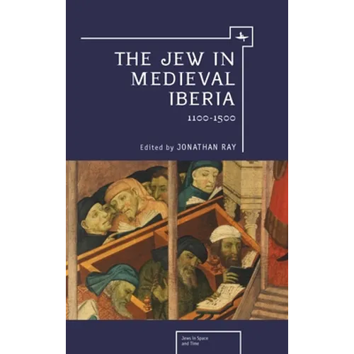 The Jew in Medieval Iberia: 1100-1500 - Paperback