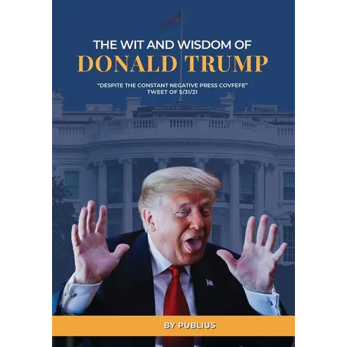The Wit and Wisdom of Donald J. Trump - Paperback