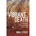 Vibrant Death: A Posthuman Phenomenology of Mourning - Paperback