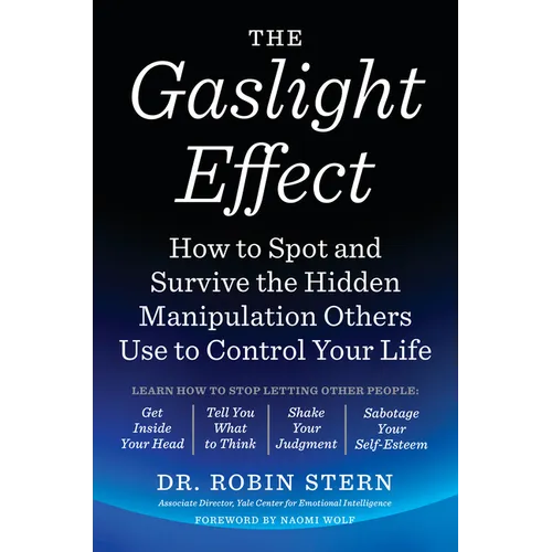 The Gaslight Effect: How to Spot and Survive the Hidden Manipulation Others Use to Control Your Life - Paperback