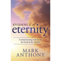 Evidence of Eternity: Communicating with Spirits for Proof of the Afterlife - Paperback
