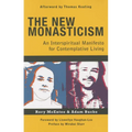 The New Monasticism: An Interspiritual Manifesto for Contemplative Living - Paperback