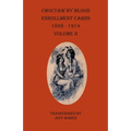Choctaw By Blood Enrollment Cards 1898-1914 Volume II - Paperback