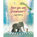 Have You Seen Dinosaur? - Hardcover