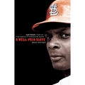 A Well-Paid Slave: Curt Flood's Fight for Free Agency in Professional Sports - Paperback