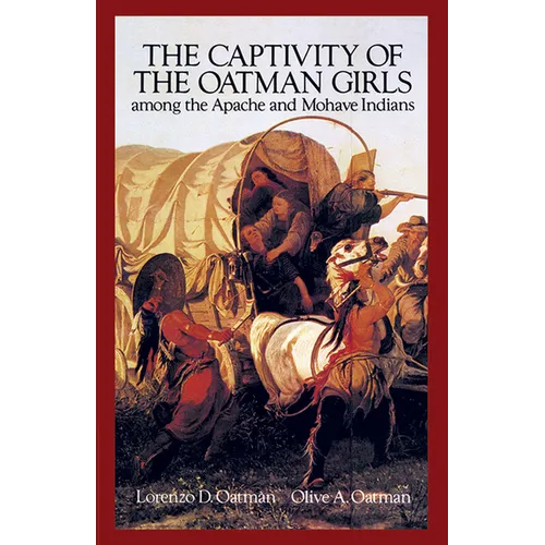 The Captivity of the Oatman Girls Among the Apache and Mohave Indians - Paperback