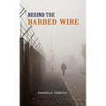 Behind the Barbed Wire - Paperback
