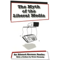 The Myth of the Liberal Media: An Edward Herman Reader - Paperback