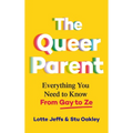 The Queer Parent: Everything You Need to Know from Gay to Ze - Paperback