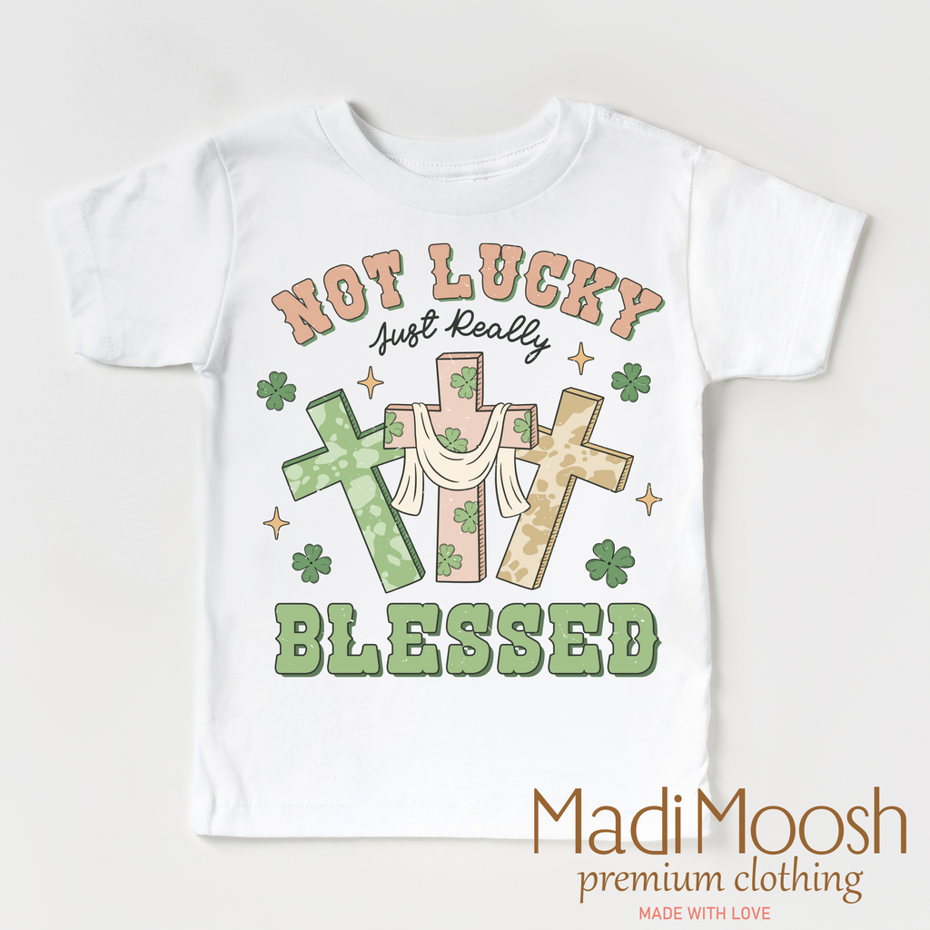 Not Lucky Just Blessed St. Patrick's Day  Shirt - Kids St Patrick's Day Tee