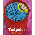 Tadpoles - Hardcover