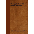 The Applications Of Elliptic Functions - Paperback