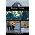 Kodiak Tales: Stories of Adventure on Alaska's Emerald Isle - Hardcover