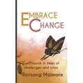 Embrace Change: Flourish In Times Of Challenges And Crisis - Paperback