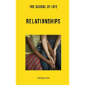 The School of Life: Relationships: Learning to Love - Paperback