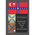Johnson Hagood's Memoirs of the War of Secession - Paperback