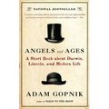 Angels and Ages: A Short Book about Darwin, Lincoln, and Modern Life - Paperback