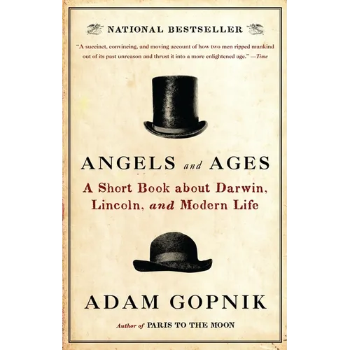 Angels and Ages: A Short Book about Darwin, Lincoln, and Modern Life - Paperback