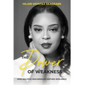 The Power of Weakness: How Multiple Miscarriages Birthed Resilience - Hardcover