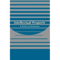 Intellectual Property: A Guide for Engineers - Paperback