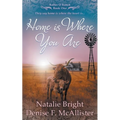 Home is Where You Are: A Christian Western Romance Series - Paperback