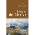 Seeds of the Church: Towards an Ecumenical Baptist Ecclesiology - Paperback