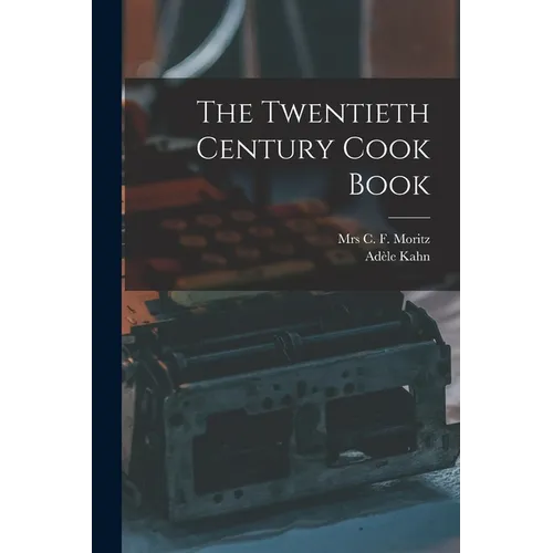 The Twentieth Century Cook Book - Paperback