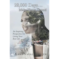 28,000 Days...Make Yours Count!: An Inspiring Perspective For Living Your Best Life - Paperback