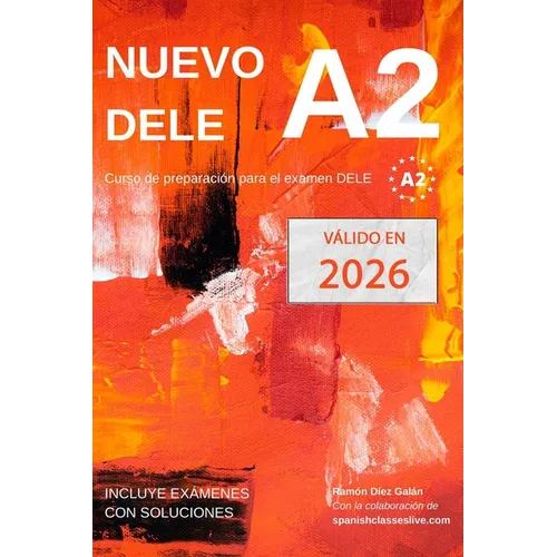 Nuevo DELE A2: Versión 2020. Preparación para el examen. Modelos de examen DELE A2 - Paperback