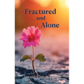 Fractured and Alone - Paperback