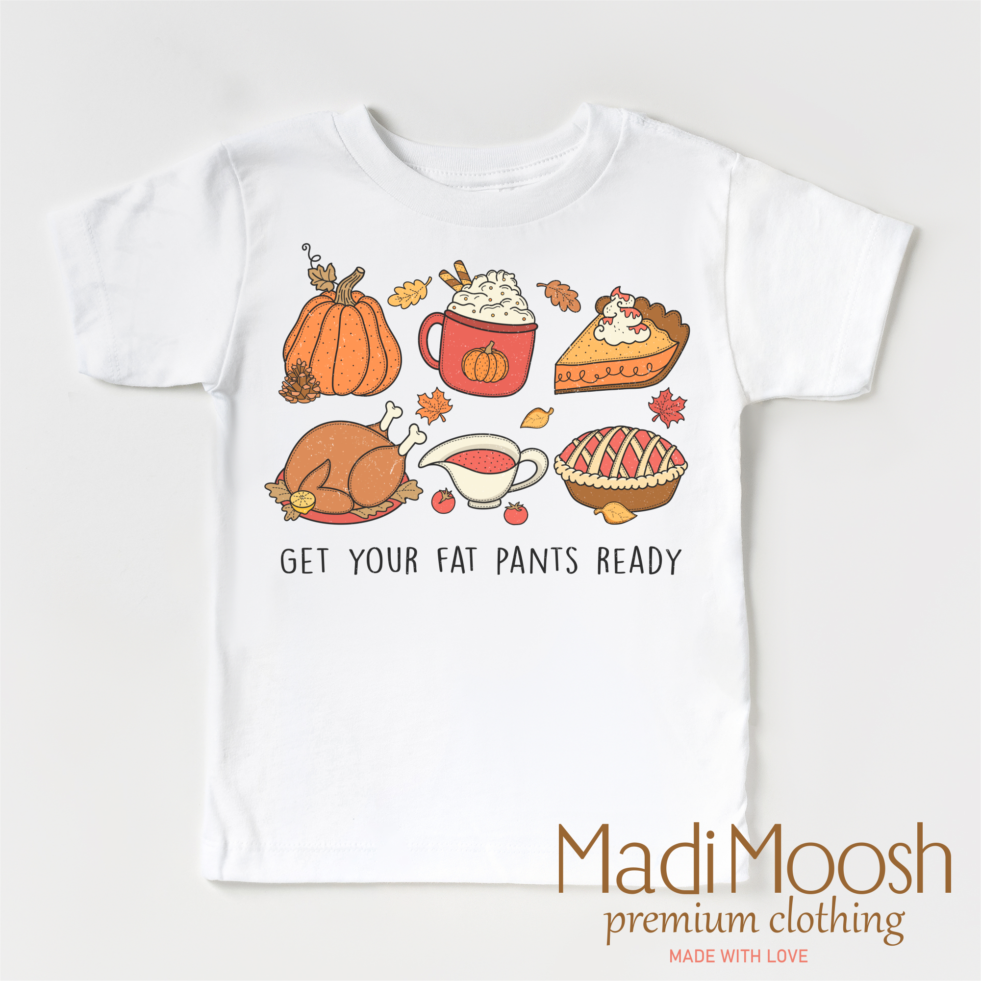 Get Your Fat Pants Ready Shirt - Thanksgiving Shirt