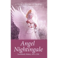 Angel Nightingale: A Nurse's Journey of Healing With Angels - Hardcover