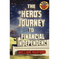 The Hero's Journey to Financial Independence - Paperback