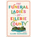 The Funeral Ladies of Ellerie County - Hardcover