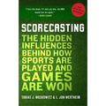 Scorecasting: The Hidden Influences Behind How Sports Are Played and Games Are Won - Paperback