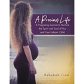 A Precious Life: A Pregnancy Journal to Nurture the Spirit and Soul of You and Your Unborn Child - Paperback